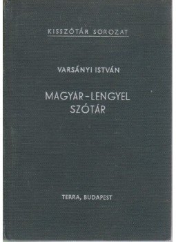 Varsányi István - Magyar-lengyel szótár Varsányi István - Magyar-lengyel szótár, Budapest 1976 antikvár könyv