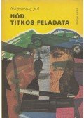 Mattyasovszky Jenő - Hód titkos feladata