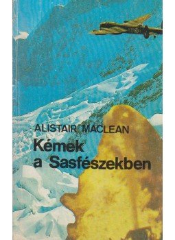 MacLean, Alistair - Kémek a Sasfészekben MacLean, Alistair - Kémek a Sasfészekben, Budapest 1984 antikvár könyv