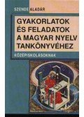 Szende Aladár - Gyakorlatok és feladatok a magyar nyelv tankönyvéhez