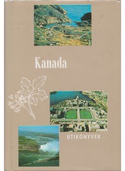 Fehérdy Iván, Dukay Tóth Romola - Kanada Fehérdy Iván, Dukay Tóth Romola - Kanada, Budapest 1985 antikvár könyv