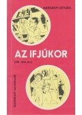 Harsányi István - Az ifjúkor (16-24. év)