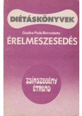 Gaálné Póda Bernadette - Érelmeszesedés - Zsírszegény étrend