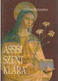 Rotzetter, Anton - Assisi Szent Klára