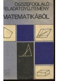 Gimes Györgyné (szerk.) - Összefoglaló feladatgyűjtemény matematikából