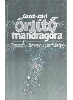 Zelei Miklós, Gazsó L. Ferenc - Őrjítő mandragóra Zelei Miklós, Gazsó L. Ferenc - Őrjítő mandragóra, Budapest 1989 antikvár könyv