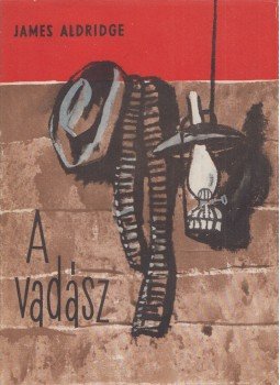 James Aldridge - A vadász James Aldridge - A vadász, Budapest 1959 antikvár könyv