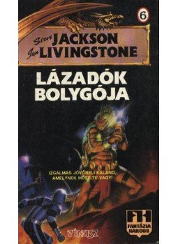 Jackson, Steve, Livingstone, Ian, Waterfield, Robin - Lázadók bolygója Jackson, Steve, Livingstone, Ian, Waterfield, Robin - Lázadók bolygója, Budapest 1993 antikvár könyv