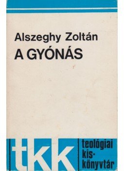 Alszeghy Zoltán - A gyónás Alszeghy Zoltán - A gyónás, Róma 1978 antikvár könyv