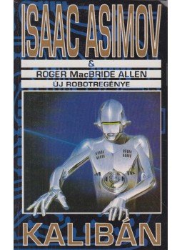 Isaac Asimov - Kalibán Isaac Asimov - Kalibán, Budapest 1993 antikvár könyv