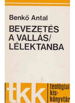Benkő Antal - Bevezetés a valláslélektanba Benkő Antal - Bevezetés a valláslélektanba, Róma 1979 antikvár könyv
