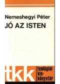 Nemeshegyi Péter - Jó az Isten