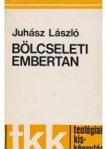 Juhász László - Bölcseleti embertan