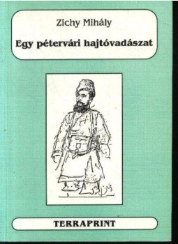 Zichy Mihály - Egy pétervári hajtóvadászat Zichy Mihály - Egy pétervári hajtóvadászat, Budapest 1994 antikvár könyv