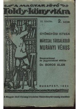 Gyöngyösi István - Márssal társalkodó Murányi Vénus Gyöngyösi István - Márssal társalkodó Murányi Vénus, Budapest 1924 antikvár könyv