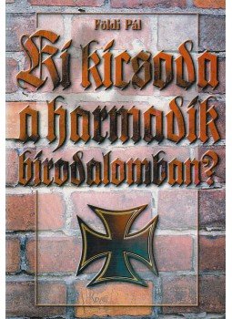 Földi Pál - Ki kicsoda a Harmadik Birodalomban? Földi Pál - Ki kicsoda a Harmadik Birodalomban?, Budapest 0 antikvár könyv