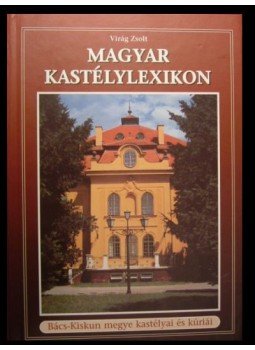 Virág Zsolt - Magyar kastélylexikon 2.kötet Virág Zsolt - Magyar kastélylexikon 2.kötet, Budapest 2003 antikvár könyv
