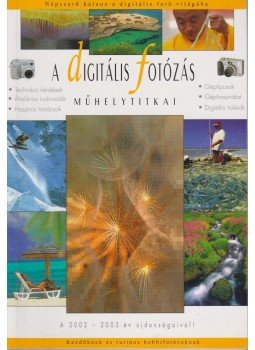 Török György, Richard Keating, Enczi Zoltán - A digitális fotózás műhelytitkai Török György, Richard Keating, Enczi Zoltán - A digitális fotózás műhelytitkai, Budapest 2003 antikvár könyv