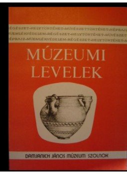 - Múzeumi Levelek 47-48. szám - Múzeumi Levelek 47-48. szám, Szolnok 1985 antikvár könyv