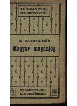 Dr. Katona Mór - Magyar magánjog Dr. Katona Mór - Magyar magánjog, Budapest 1909 antikvár könyv