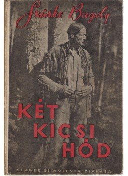 Szürke Bagoly - Két kicsi hód Szürke Bagoly - Két kicsi hód, Budapest 1926 antikvár könyv