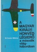M. Szabó Miklós - A Magyar Királyi Honvéd Légierő a második világháborúban
