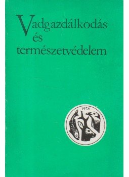 Réthy Zsigmond - Vadgazdálkodás és természetvédelem Réthy Zsigmond - Vadgazdálkodás és természetvédelem, Békéscsaba 1978 antikvár könyv