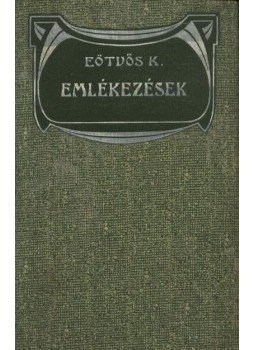 Eötvös Károly - Emlékezések Eötvös Károly - Emlékezések, Budapest 1908 antikvár könyv