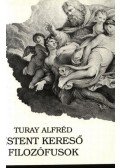 Turay Alfréd - Istent kereső filozófusok