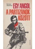 Dunning, George - Egy angol a partizánok között