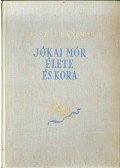 Mikszáth Kálmán - Jókai Mór élete és kora