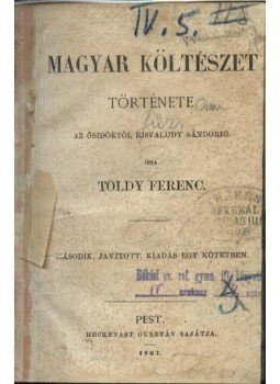 Toldy Ferenc - Magyar költészet története Toldy Ferenc - Magyar költészet története, Budapest 1867 antikvár könyv
