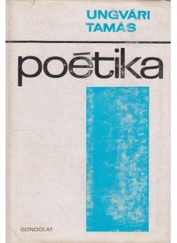 Ungvári Tamás - Poétika Ungvári Tamás - Poétika, Budapest 1967 antikvár könyv