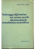 Baleczky Emil - Szöveggyűjtemény az orosz nyelv történetének tanulmányozásához