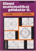 Rábai Imre - Elemi matematikai példatár II.