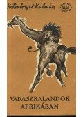 Kittenberger Kálmán - Vadászkalandok Afrikában