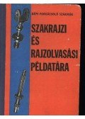 Koller Sándor - Gépi forgácsoló szakmák szakrajzi és rajzolvasási példatára