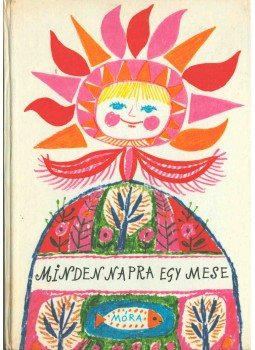 T. Aszódi Éva - Minden napra egy mese T. Aszódi Éva - Minden napra egy mese, Budapest 1980 antikvár könyv