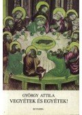 György Attila - Vegyétek és egyétek!