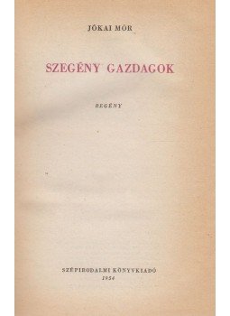 Jókai Mór - Szegény gazdagok Jókai Mór - Szegény gazdagok, Budapest 1954 antikvár könyv