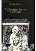 Nagy Olga - Világgá futó szavak