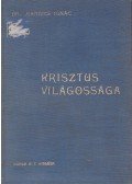Dr. Magdics Ignác - Krisztus világossága 1.kötet