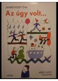 Janikovszky Éva - Az úgy volt...