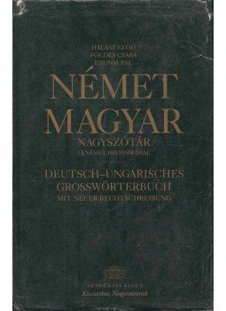 Halász Előd, Földes Csaba, Uzonyi Pál - Német-magyar nagyszótár Halász Előd, Földes Csaba, Uzonyi Pál - Német-magyar nagyszótár, Budapest 1998 antikvár könyv