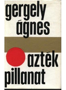 Gergely Ágnes - Azték pillanat Gergely Ágnes - Azték pillanat, Budapest 1970 antikvár könyv