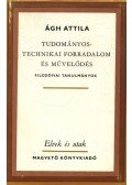Ágh Attila - Tudományos-technikai forradalom és művelődés