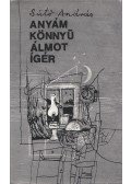Sütő András - Anyám könnyű álmot ígér