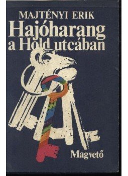 Majtényi Erik - Hajóharang a Hold utcában Majtényi Erik - Hajóharang a Hold utcában, Budapest 1977 antikvár könyv