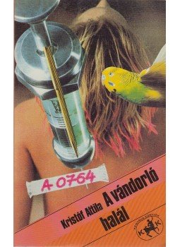 Kristóf Attila - A vándorló halál Kristóf Attila - A vándorló halál, Budapest 1989 antikvár könyv