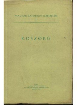 Fekete István, Sík Sándor - Koszorú Fekete István, Sík Sándor - Koszorú, Budapest 1958 antikvár könyv